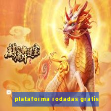 plataforma rodadas gratis